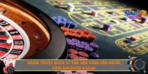 Chiến thuật quản lý vốn bền vững cho người chơi Roulette Ball88
