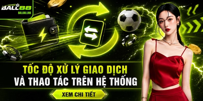 Tốc độ xử lý giao dịch và thao tác trên hệ thống