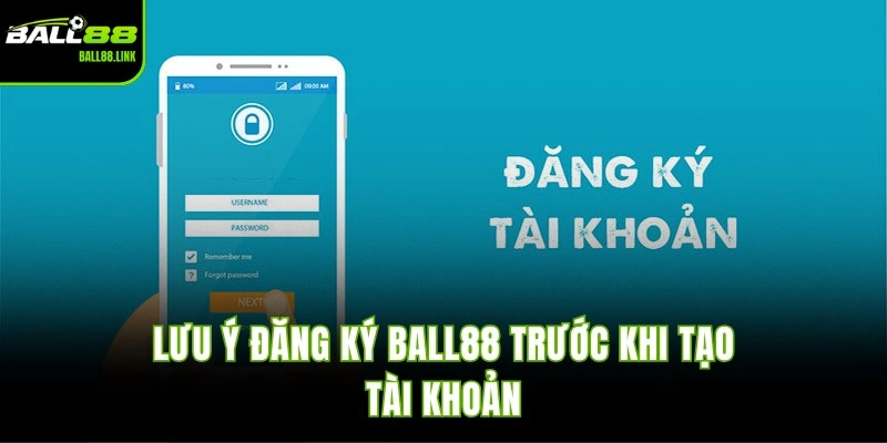 Đăng Ký BALL88 | Tạo Tài Khoản Nhận Ngay Ưu Đãi VIP 2026 Lưu ý đăng ký BALL88 trước khi tạo tài khoản