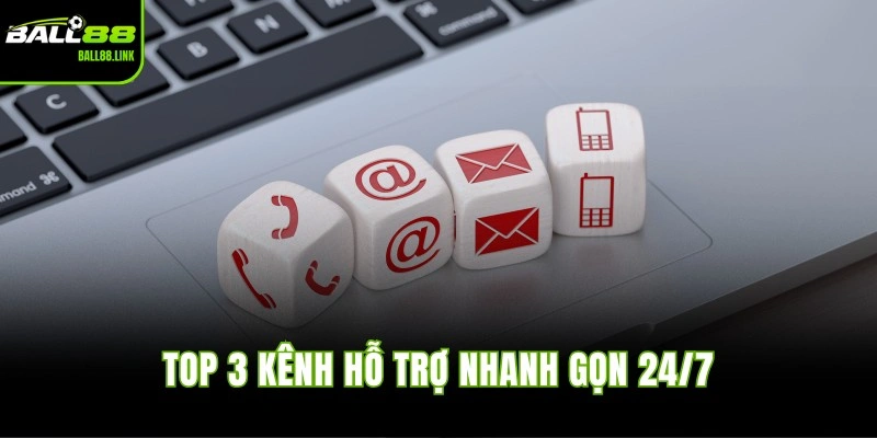 Top 3 kênh hỗ trợ nhanh gọn 24/7